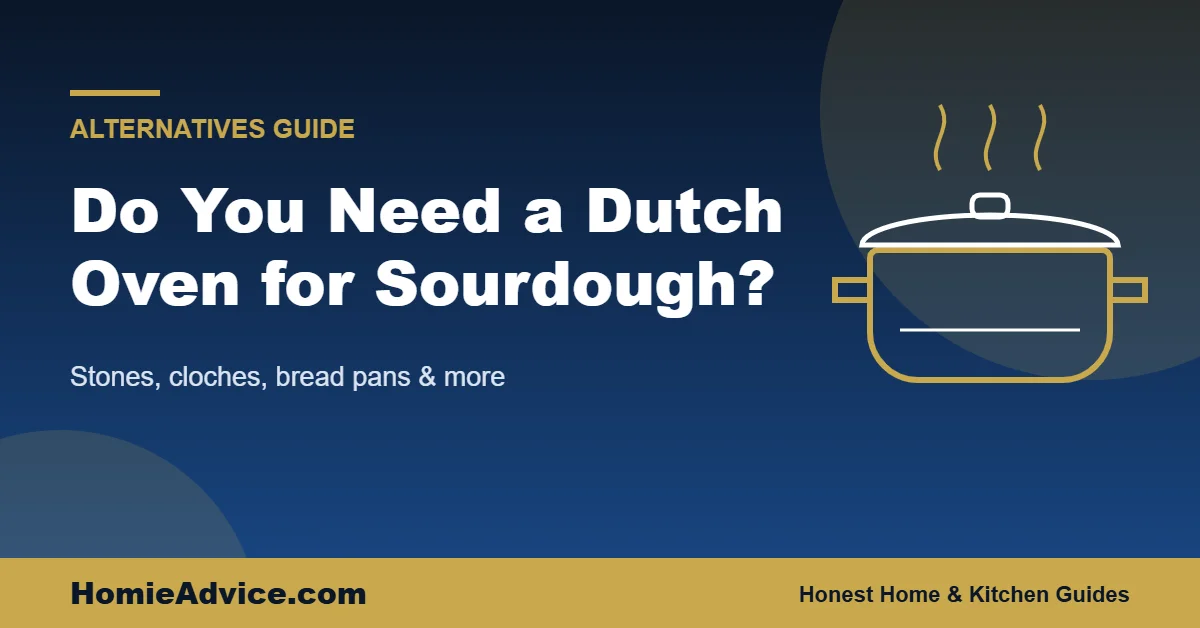 Do you need a dutch oven for sourdough — HomieAdvice guide cover