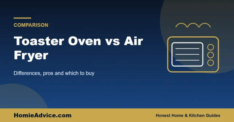Toaster oven vs air fryer — HomieAdvice guide cover
