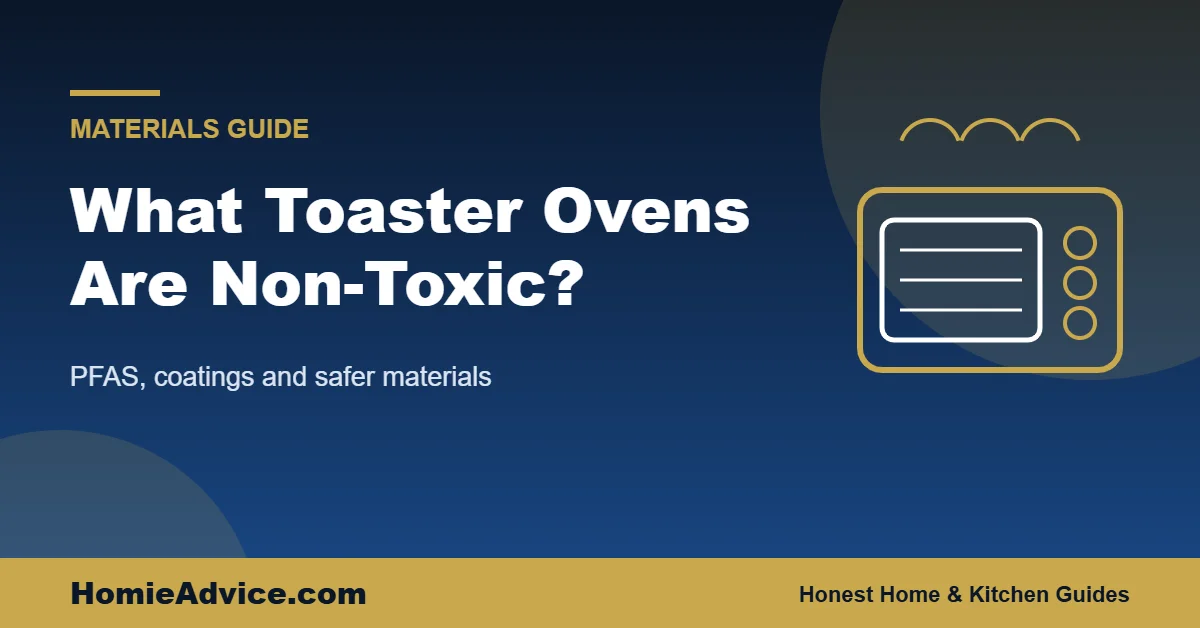 What toaster ovens are non toxic — HomieAdvice guide cover